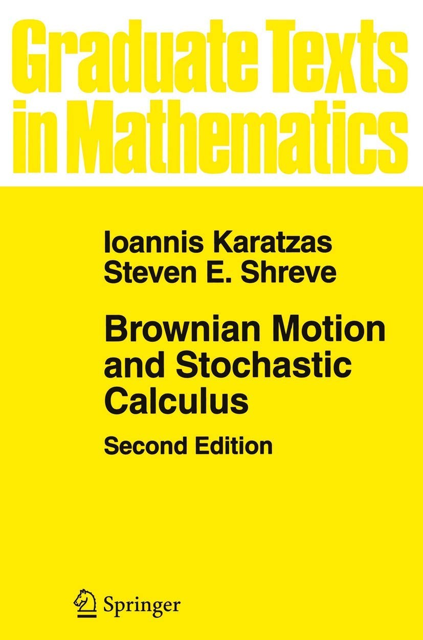 Brownian Motion and Stochastic Calculus (Graduate Texts in Mathematics, 113) Brownian Motion and Stochastic Calculus (Graduate Texts in Mathematics, 113)