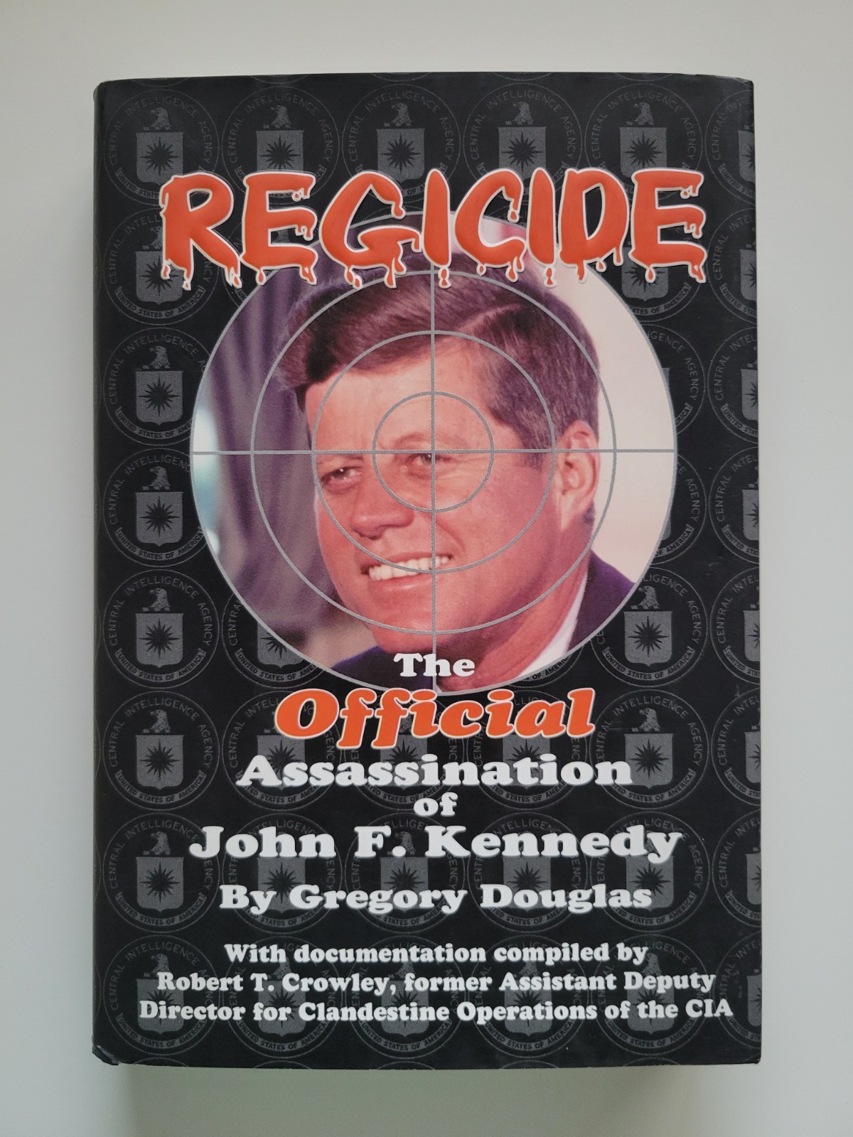 REGICIDE THE OFFICIAL ASSASSINATION OF JOHN F. KENNEDY GREGORY DOUGLAS 2002 HC