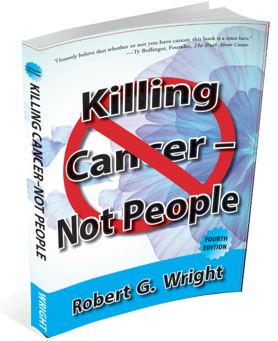 Killing Cancer Not People by Robert G Wright 4th Edition BRAND NEW