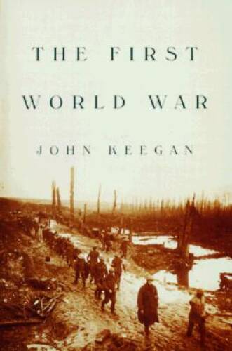 The First World War - Hardcover By Keegan, John - VERY GOOD The First World War - Hardcover By Keegan, John - VERY GOOD