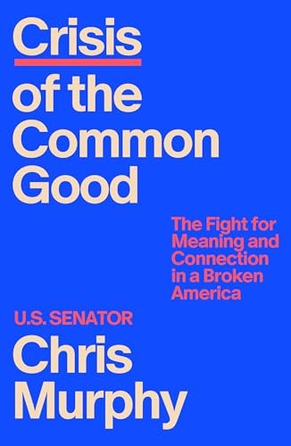 Crisis of the Common Good The - GOOD Crisis of the Common Good The - GOOD
