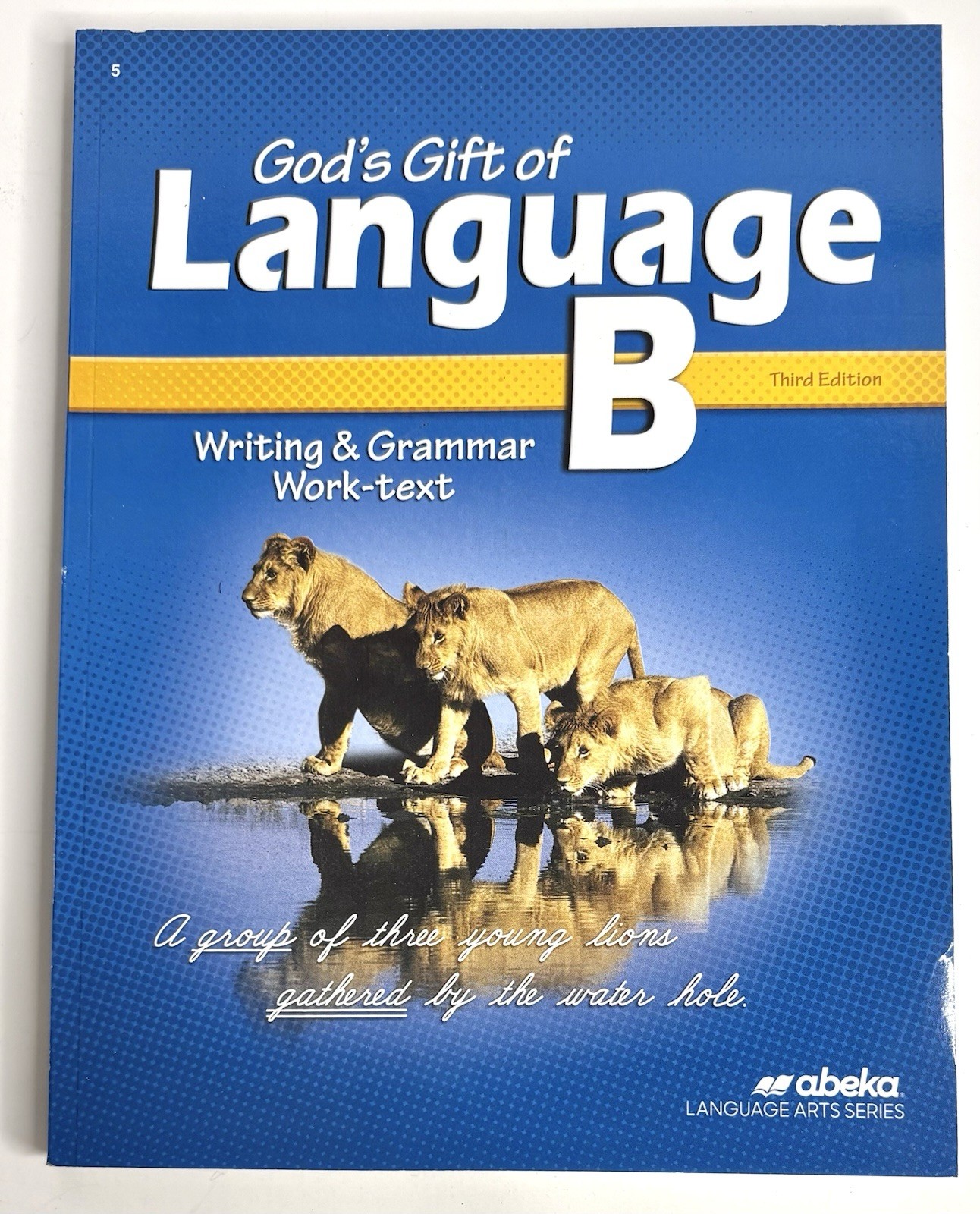 God\'s Gift of Language B: Writing and Grammar Work-text by ABeka Book God\'s Gift of Language B: Writing and Grammar Work-text by ABeka Book