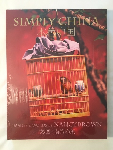 BOOK SIMPLY CHINA Nancy Brown NEW hardcover originalwrap PHOTOGRAPHY CULTURE ART