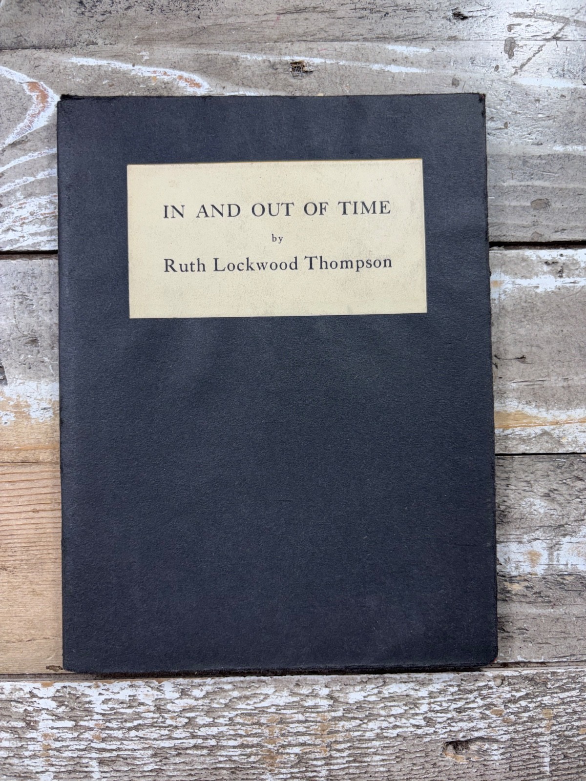 1929 Antique Poetry Book “ In and Out of Time” Ruth Lockwood Thompson, 1st Ed 1929 Antique Poetry Book “ In and Out of Time” Ruth Lockwood Thompson, 1st Ed