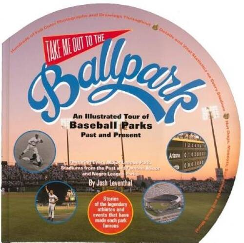 Take Me Out to the Ballpark: An Illustrated Guide to Baseball Parks  - VERY GOOD