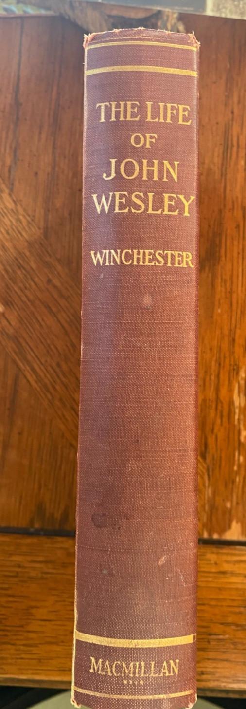 THE LIFE OF JOHN WESLEY By C.T. Winchester 1927 Macmillan Press