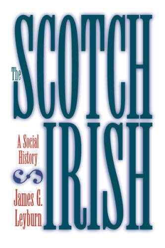 The Scotch-Irish: A Social History - Paperback By Leyburn, James G. - VERY GOOD The Scotch-Irish: A Social History - Paperback By Leyburn, James G. - VERY GOOD