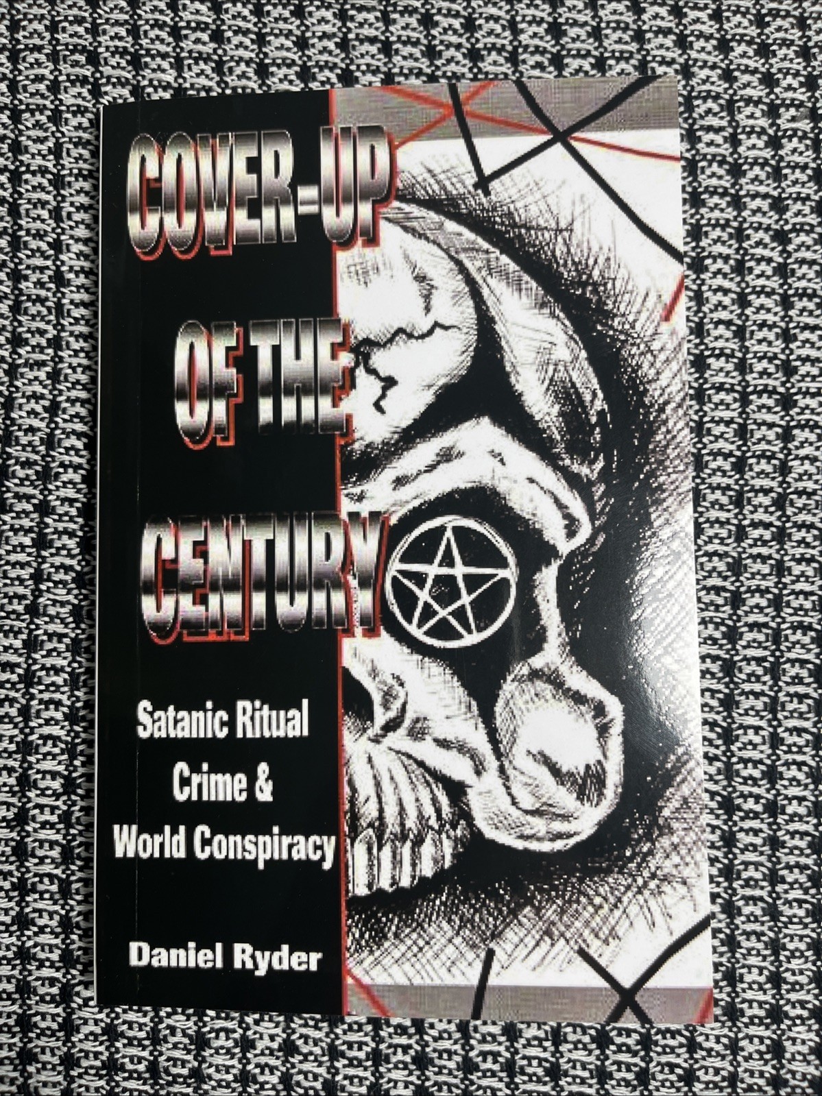 Cover-Up Of The Century Satanic Ritual Crime & World Conspiracy By Daniel Ryder Cover-Up Of The Century Satanic Ritual Crime & World Conspiracy By Daniel Ryder