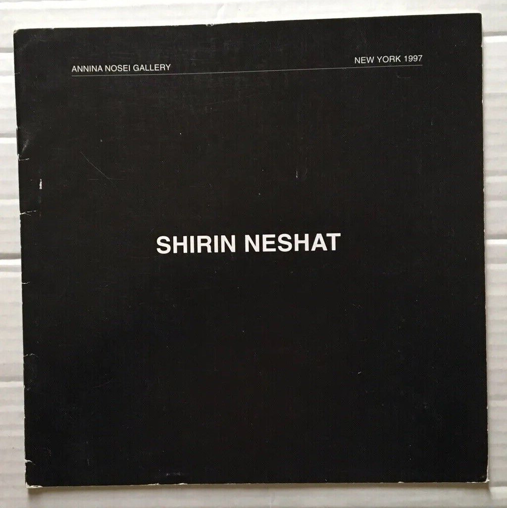 Shirin Neshat - New York 1997 Annina Nosei Gallery - Exhibition Catalogue RARE