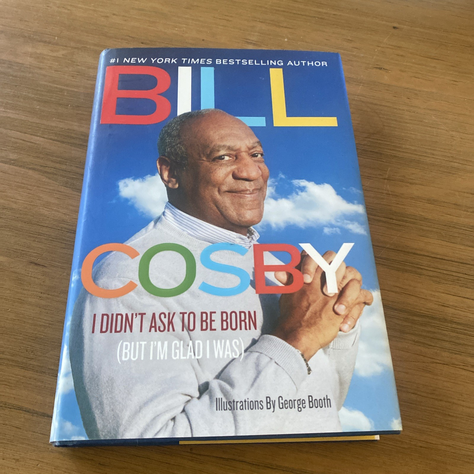 Signed I Didnt Ask to Be Born (but I'm Glad I Was) by Bill Cosby Signed I Didnt Ask to Be Born (but I'm Glad I Was) by Bill Cosby