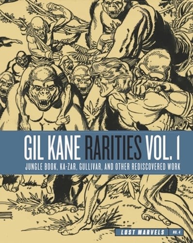 Lost Marvels No. 4: Gil Kane Rarities Vol. 1: Jungle Book, Ka-Zar, Gullivar and Lost Marvels No. 4: Gil Kane Rarities Vol. 1: Jungle Book, Ka-Zar, Gullivar and