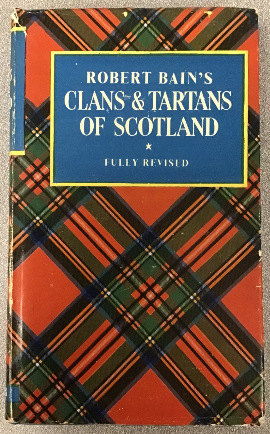 Robert Bain’s Clans And Tartans Of Scotland Fully Revised HC/DJ Robert Bain’s Clans And Tartans Of Scotland Fully Revised HC/DJ