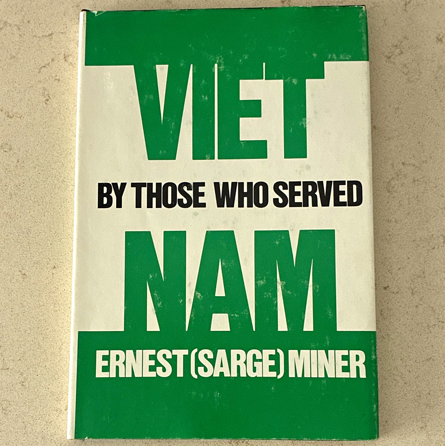 Vintage 1985 Viet Nam By Those Who Served Ernest Sarge Miner 1st Edition HC DJ Vintage 1985 Viet Nam By Those Who Served Ernest Sarge Miner 1st Edition HC DJ