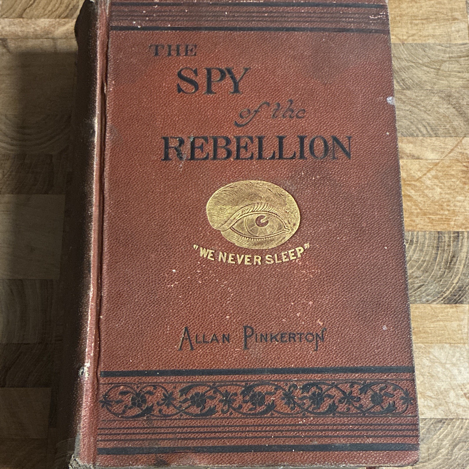 Allan Pinkerton The Spy of the Rebellion Original 1883 Illus HC