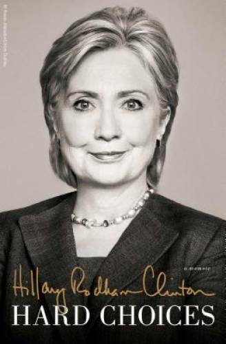 Hard Choices: A Memoir - Hardcover By Clinton, Hillary Rodham - GOOD