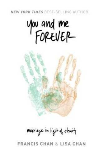 You and Me Forever: Marriage in Light of Eternity - Paperback - VERY GOOD