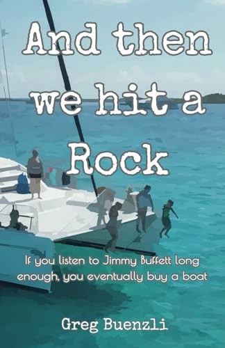 And Then We Hit a Rock Buenzli, Greg paperback Very Good And Then We Hit a Rock Buenzli, Greg paperback Very Good
