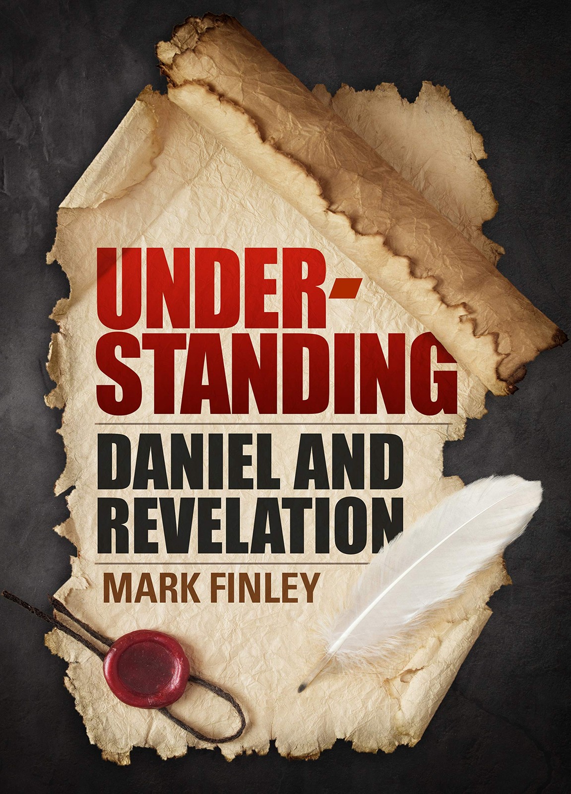 Understanding Daniel and Revelation Understanding Daniel and Revelation