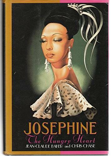 Josephine: The Hungry Heart - Hardcover By Baker, Jean-Claude - GOOD