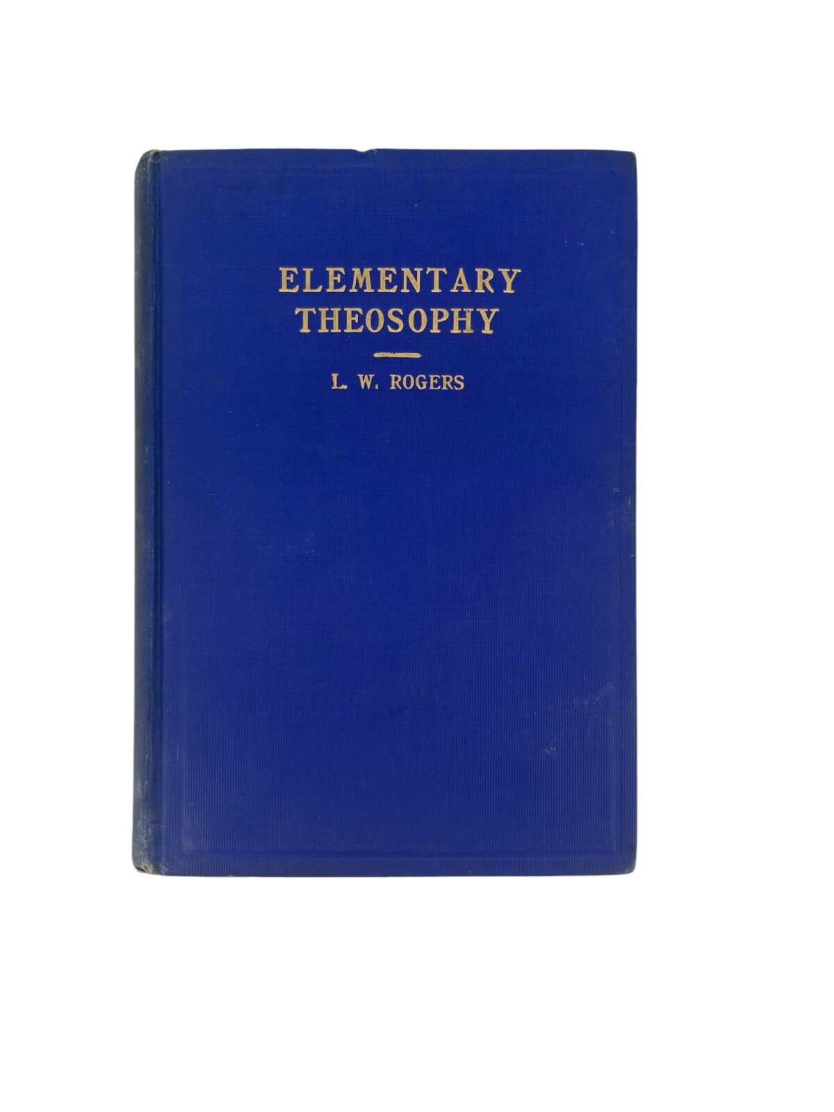 Elementary Theosophy 1929 L.W. Rogers Vintage Book Third Edition
