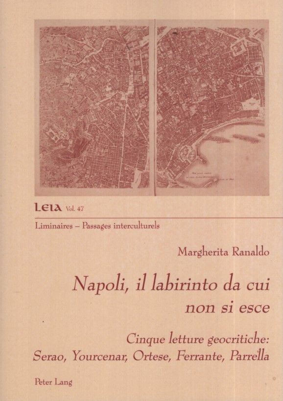 Napoli, il labirinto da cui non si esce : cinque letture geocritiche : Serao, You
