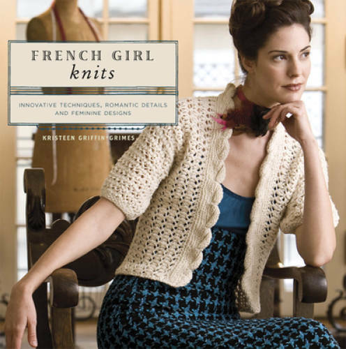 French Girl Knits - Paperback By Griffin-Grimes, Kristeen - GOOD French Girl Knits - Paperback By Griffin-Grimes, Kristeen - GOOD