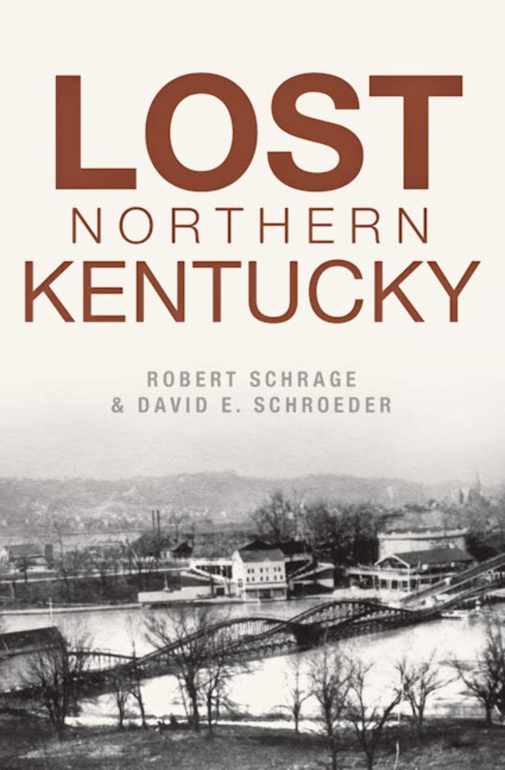NEW The History Press Lost Northern Kentucky, KY 9781625859822 Lost Trade Paperb