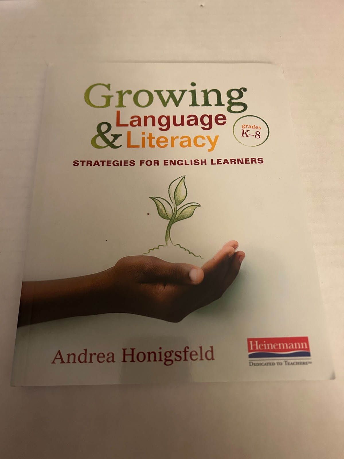 Growing Language and Literacy: Strategies for English Learners - Paperback Growing Language and Literacy: Strategies for English Learners - Paperback