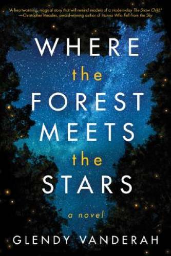 Where the Forest Meets the Stars - Paperback By Vanderah, Glendy - VERY GOOD