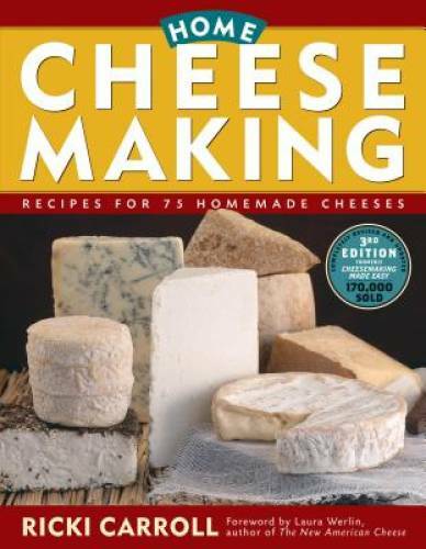 Home Cheese Making: Recipes for 75 Homemade Cheeses - Paperback - GOOD
