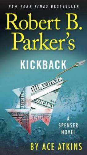 Robert B. Parker\'s Kickback (Spenser) - Paperback By Atkins, Ace - GOOD Robert B. Parker\'s Kickback (Spenser) - Paperback By Atkins, Ace - GOOD