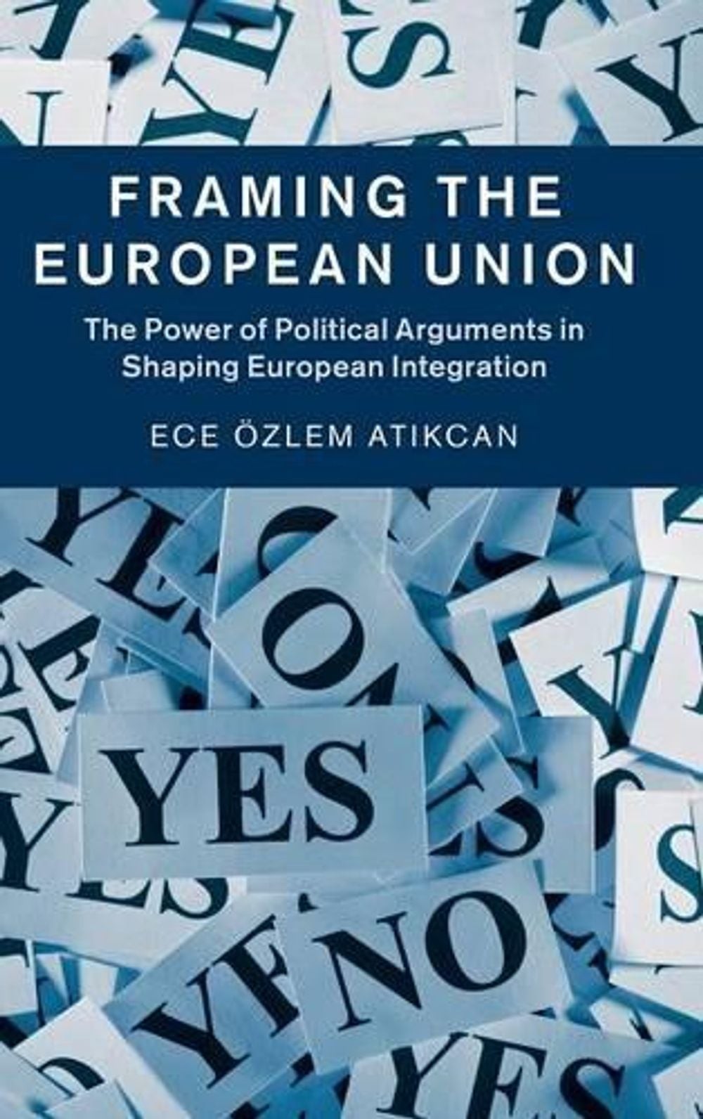 Framing the European Union: The Power of Political Arguments in Shaping European