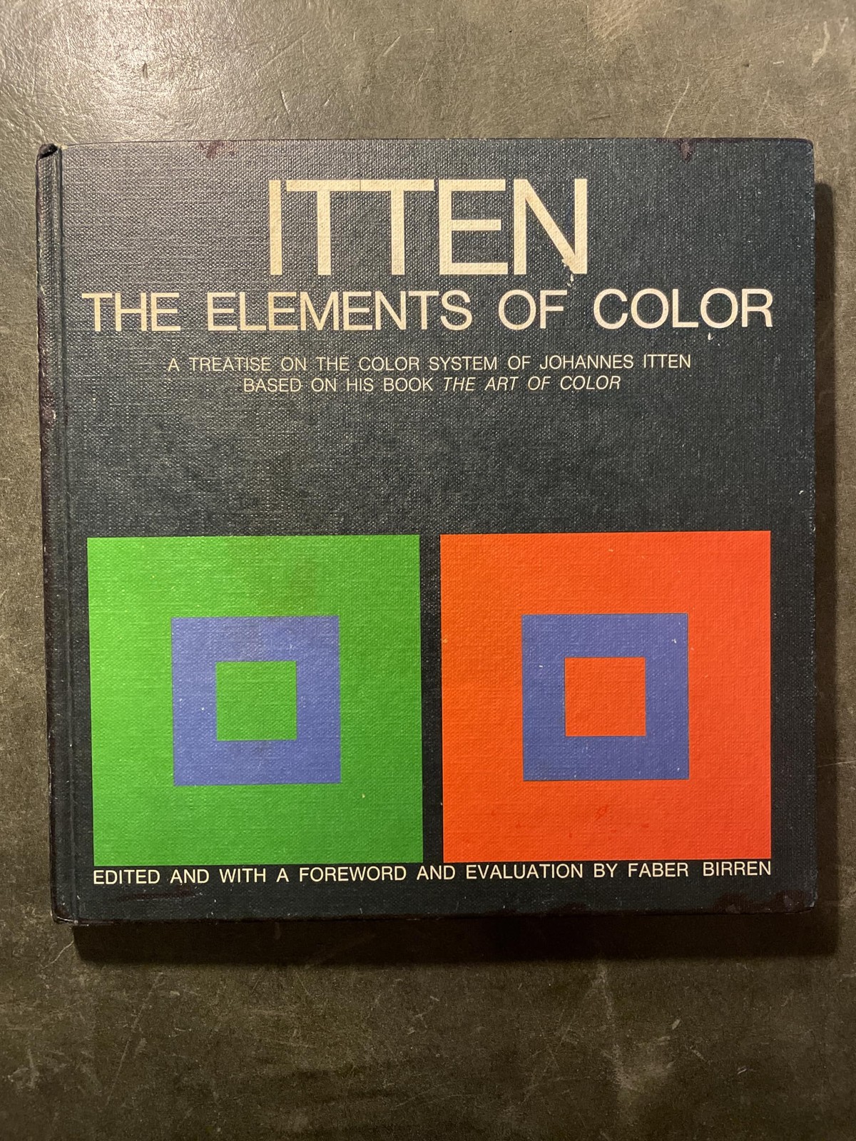 The Elements of Color: A Treatise on the Color System of Johannes Itten Based on The Elements of Color: A Treatise on the Color System of Johannes Itten Based on
