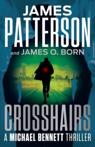 Crosshairs - Hardcover By Patterson, James - GOOD Crosshairs - Hardcover By Patterson, James - GOOD