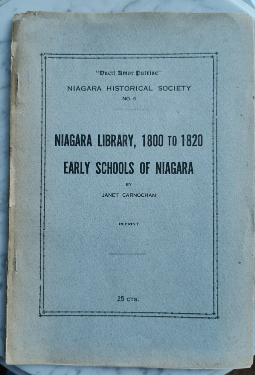 Niagara Library 1800 - 1820 & The Early Schools Of Niagara 1900 Janet Carnochan Niagara Library 1800 - 1820 & The Early Schools Of Niagara 1900 Janet Carnochan