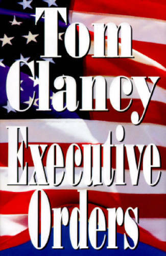 Executive Orders - Hardcover By Clancy, Tom - GOOD Executive Orders - Hardcover By Clancy, Tom - GOOD