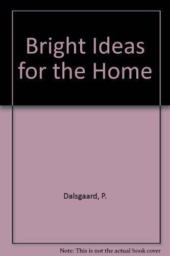 Bright Ideas for the Home By P. Dalsgaard, E. Erichsen,Elizabeth