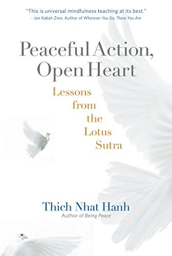 Peaceful Action, Open Heart: Lessons from the Lotus Sutra By Thi