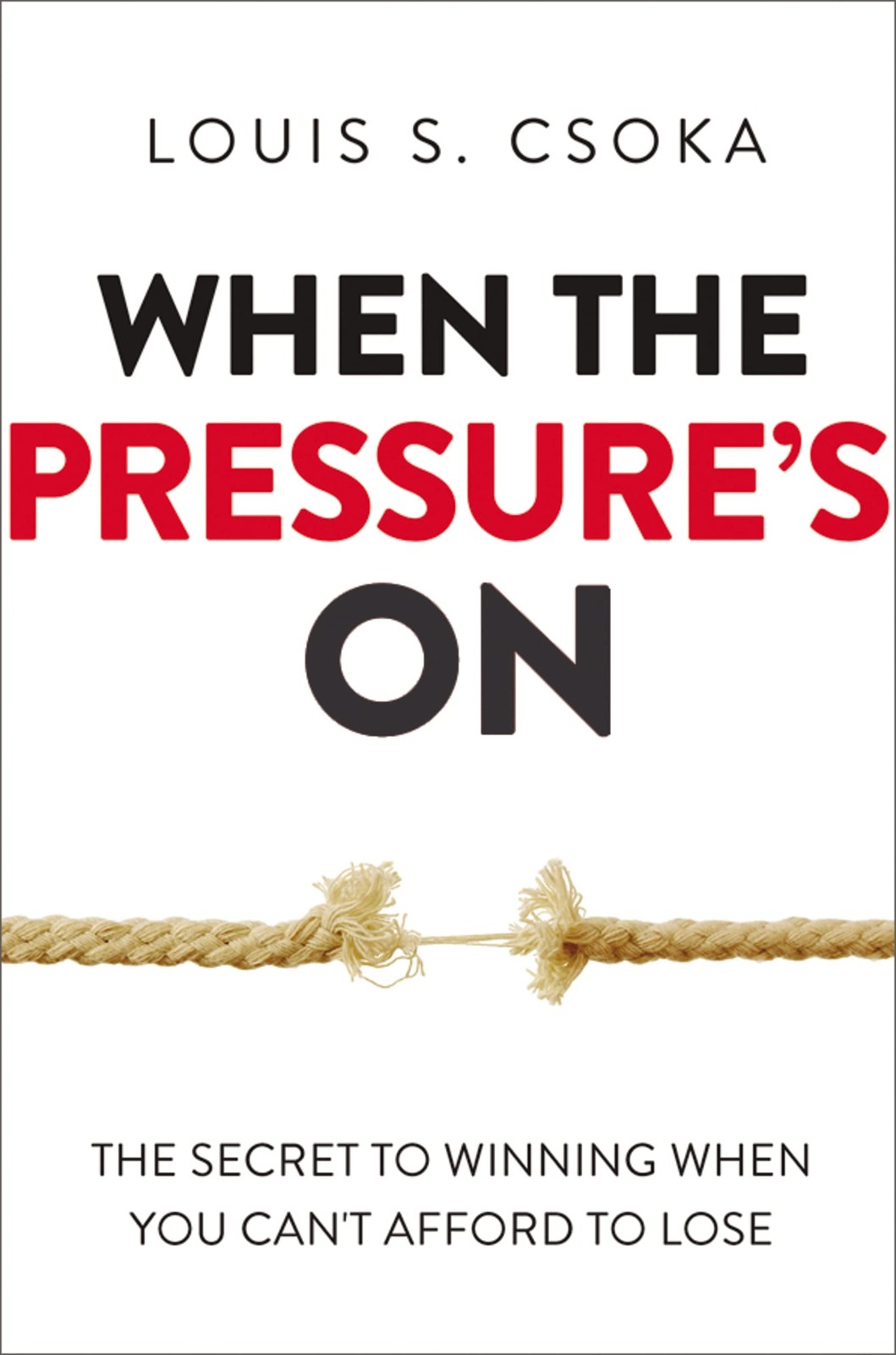 When the Pressure's On: The Secret to Winning When You Can't Aff