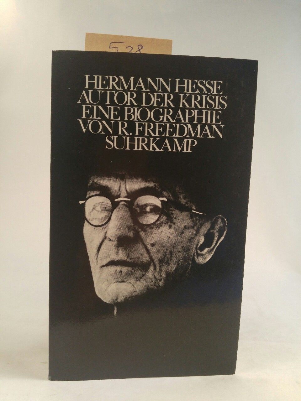 Hermann Hesse: author of the crisis; e. biography/Ralph Freedman. Freedman, Ralp
