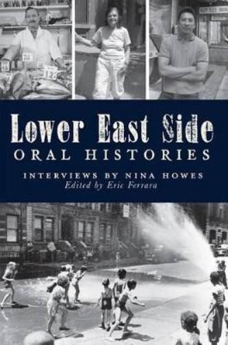 Nina Howes Lower East Side Oral Histories (Paperback) Nina Howes Lower East Side Oral Histories (Paperback)