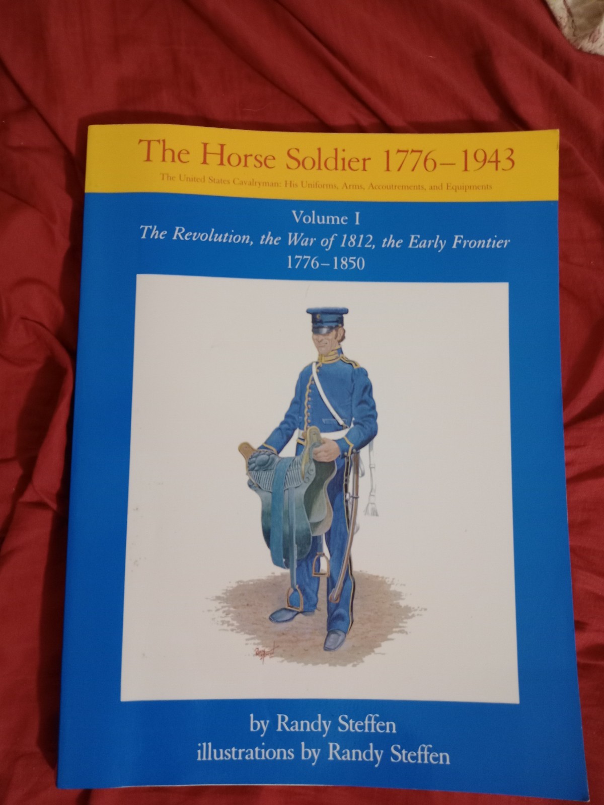 The Horse Soldier 1776-1943 Volume I Randy Steffen Paperback Early Frontier Book