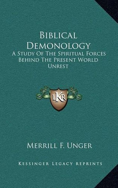 Biblical Demonology: A Study Of The..., Merrill F Unger