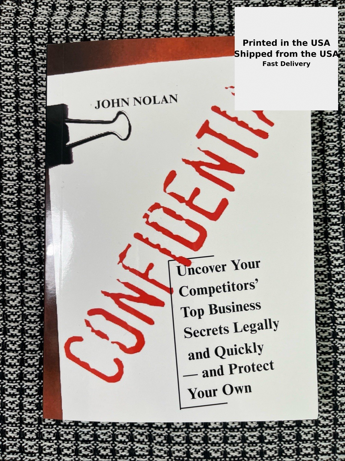 John Nolan CONFIDENTIAL: BUSINESS SECRETS, GETTING THEIRS, Brand New , Reprint John Nolan CONFIDENTIAL: BUSINESS SECRETS, GETTING THEIRS, Brand New , Reprint