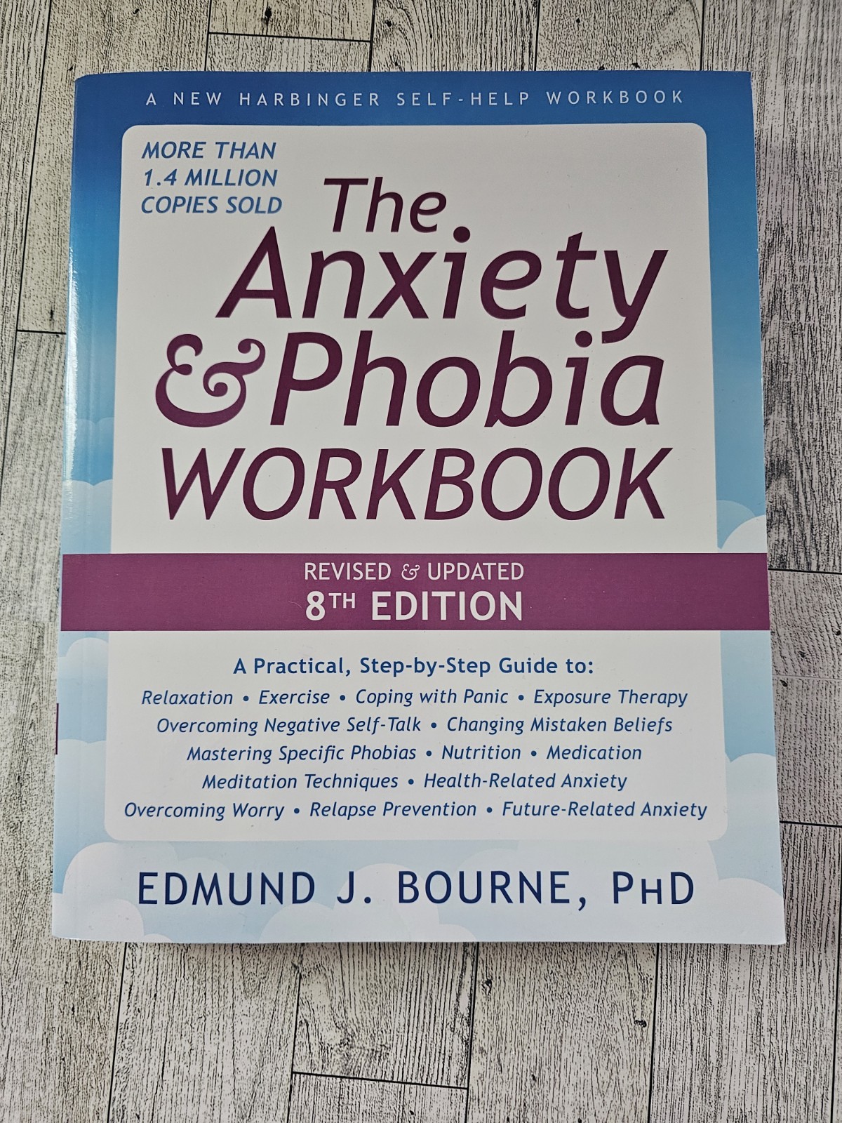 The Anxiety and Phobia Workbook by PhD Bourne, Edmund J: New