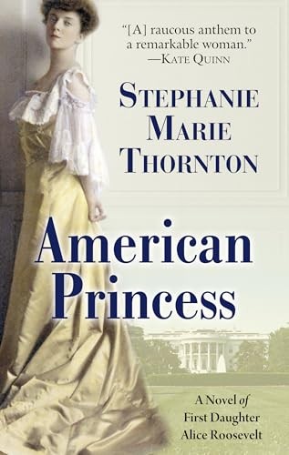American Princess: A Novel of First Daughter Alice Roosevelt (Thorndike Pres...