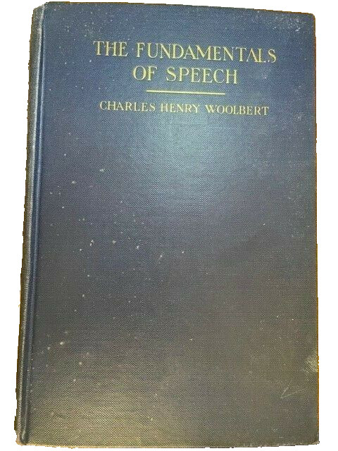 1927 The Fundamentals of Speech by Charles Henry Woolbert HC Harper & Bros NY