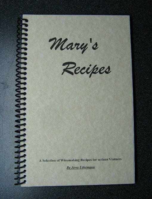 MARY\'S RECIPES WINE MAKING RECIPE BOOK 95 AWARD WINNING HOME WINEMAKING RECIPES