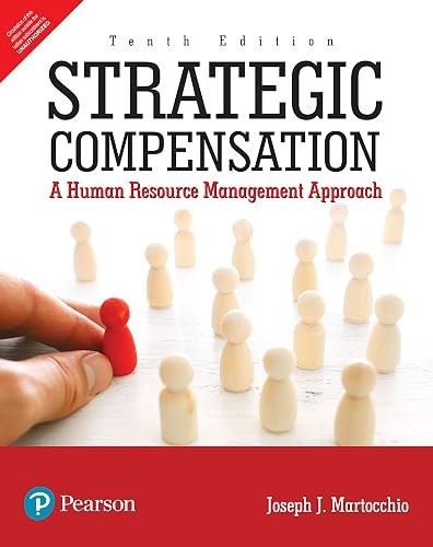 Pearson Strategic Compensation| Tenth Edition Pearson Strategic Compensation| Tenth Edition