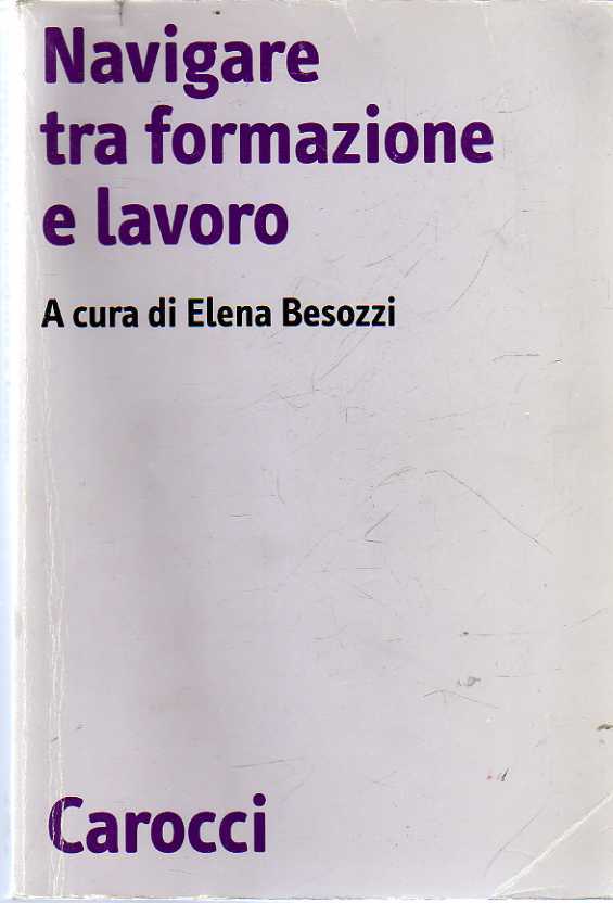 @G20 Navigare tra formazione e lavoro Besozzi Carocci 1998 @G20 Navigare tra formazione e lavoro Besozzi Carocci 1998
